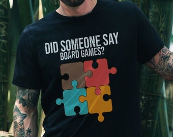Did Someone Say Board Games, Board GameSshirt, Board Games Outfit, Dungeons And Dragons, Retro Geeky Tee, Board Game Gift, Geeky Gift