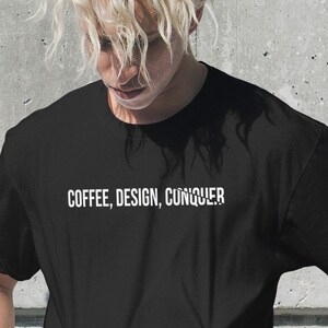 Coffee Design Conquer Shirt, Interior Decorator Gifts, Interior Designer Shirt, Designer Shirts, Coffee Lover Shirt, Decorator Gift Ideas