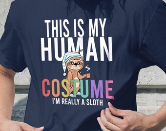 This Is My Human Costume Shirt, I am Really a Sloth Shirt, Cosplay Shirt, Funny Sloth Shirt, Halloween Costume, Sloth Shirt, Animal Lover