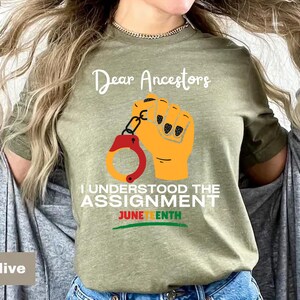 Black Culture Shirt,Dear Ancestors I Understood The Assignment,Juneteenth Gift,Black Empowerment,Juneteenth Shirt,Black Independence Day