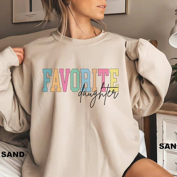 My favorite daughter sweatshirt cheap