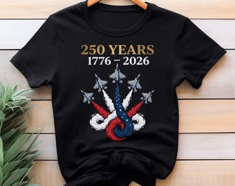USA 250 Years Shirt, Patriotic Jet Fighter Shirt, America 250th Anniversary Shirt, Independence Day Tee, USA 1776-2026 Shirt