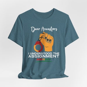 Black Culture Shirt,Dear Ancestors I Understood The Assignment,Juneteenth Gift,Black Empowerment,Juneteenth Shirt,Black Independence Day