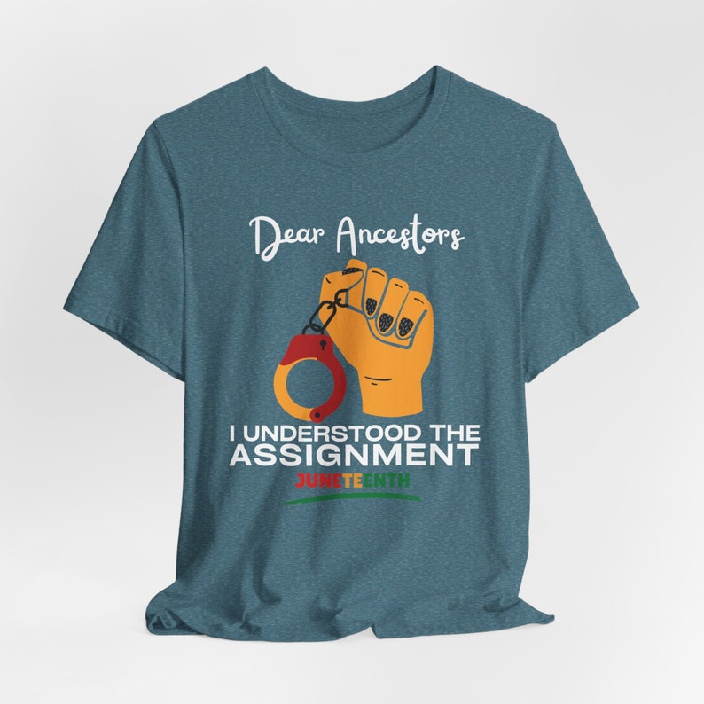 Black Culture Shirt,Dear Ancestors I Understood The Assignment,Juneteenth Gift,Black Empowerment,Juneteenth Shirt,Black Independence Day