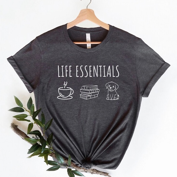Life Essentials Coffee Dog Books Shirt, Reading Lovers Gifts, Funny Reading Tee, Coffee and Dog Lover Shirt, Books and Dog Lover Shirt, Dogs