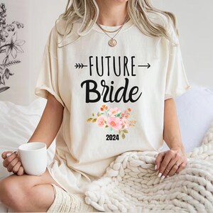 Future Bride 2024,Woman team bride team of the bride T-Shirt, Engaged Shirt,Trendy Comfort Colors Fiancee Shirt,Custom Future Mrs. Shirt
