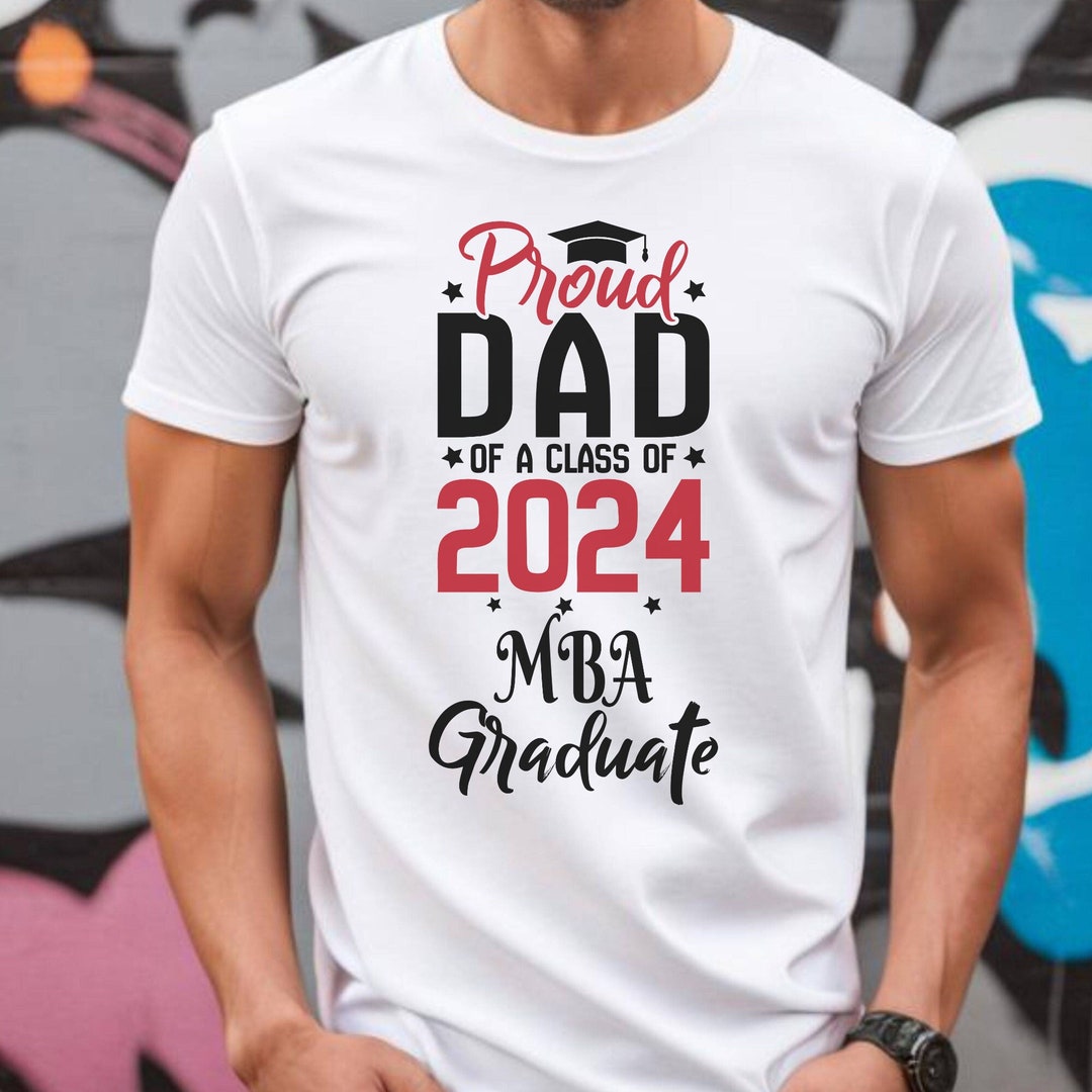 Proud Dad of A 2024 MBA Graduate Shirt, MBA Graduate Dad Shirt, Proud ...