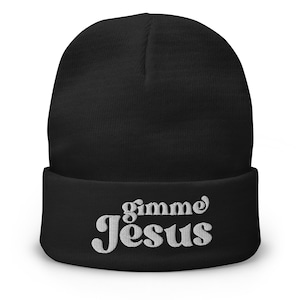 Gimmi Jesus  Embroidered Beanie