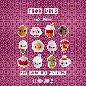 May include: A collection of crocheted food miniatures, including a cupcake, ice cream cone, and burger, against a patterned purple background. The text "FOOD MINIS" and "no sew" are at the top, with "PDF CROCHET PATTERN" and "BY HOOKSTORIES" at the bottom.