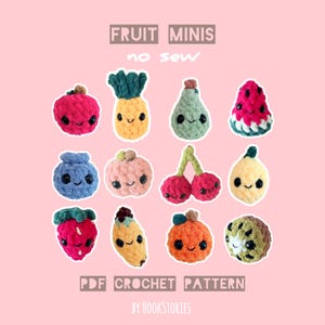 May include: A collection of colorful, crocheted fruit miniatures, including a red apple, pineapple, pear, watermelon, blueberry, pumpkin, cherries, and lemon. The image includes the text "FRUIT MINIS no sew" and "PDF CROCHET PATTERN by HOOKSTORIES".
