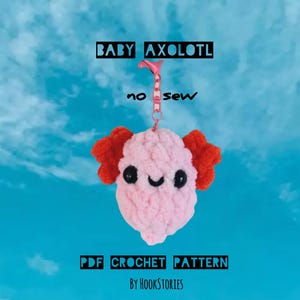 Baby Axolotl No Sew Crochet Pattern, Crochet Axolotl Pattern, PDF Amigurumi Pattern, Crochet Mini Axolotl, Crochet Keychains, No Sew Pattern