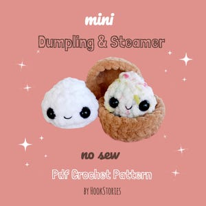 May include: A crochet pattern for a mini dumpling and steamer featuring a white plush dumpling with black eyes and a smiling mouth, alongside a second dumpling with colourful speckles inside a brown crocheted steamer basket, labelled mini Dumpling & Steamer no sew Pdf Crochet Pattern by HOOKSTORIES.