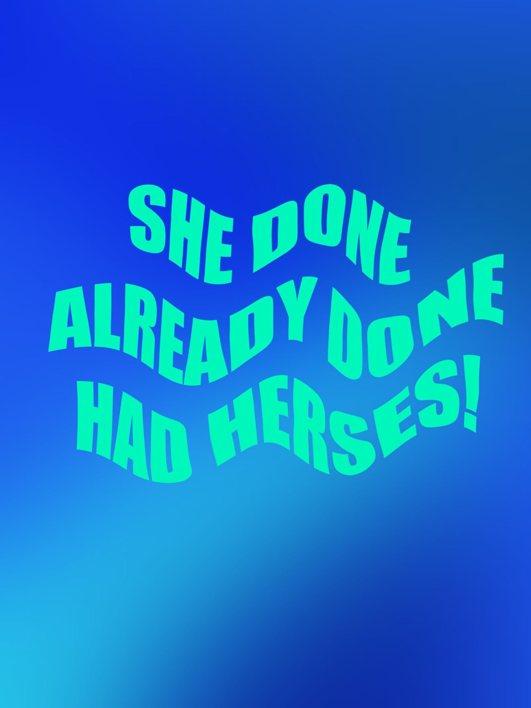Printable Rupaul Drag Race Quote she Done Already Done Had Herses Digital Art Print, Instant