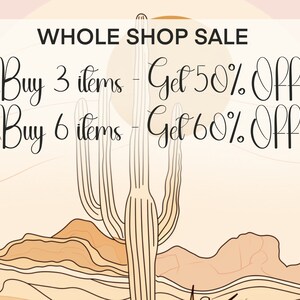 May include: A desert landscape with a cactus in the foreground. Text overlay reads: "WHOLE SHOP SALE Buy 3 items - Get 50% Off Buy 6 items - Get 60% Off"