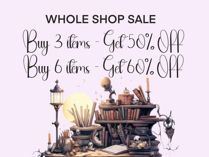 May include: A graphic with a spooky, vintage aesthetic featuring a bookshelf filled with books and skulls. The text reads "WHOLE SHOP SALE Buy 3 items - Get 50% Off Buy 6 items - Get 60% Off".