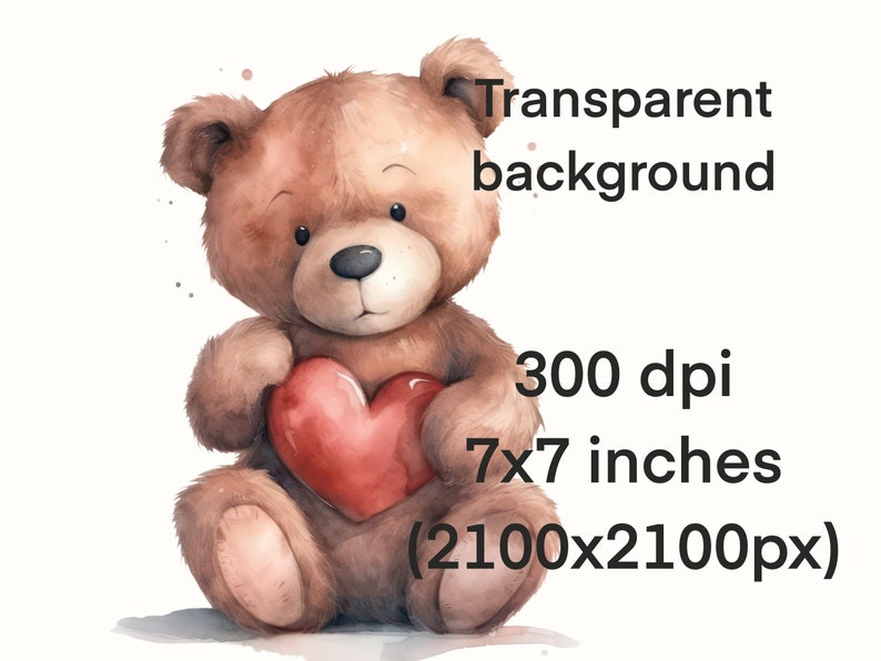 May include: A brown teddy bear holding a red heart, watercolor illustration. 7x7 inches, 300 dpi (2100x2100px).
