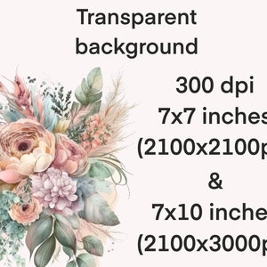 May include: A watercolor illustration of a bouquet of blush pink, white, and light green flowers with dried grasses. The image has a transparent background and is available in two sizes: 7x7 inches (2100x2100 pixels) and 7x10 inches (2100x3000 pixels).
