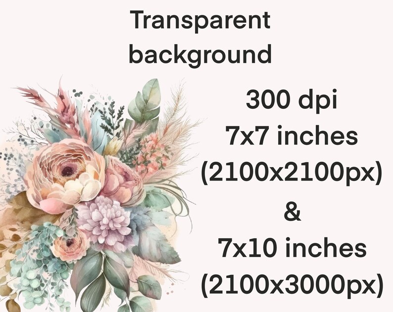 May include: A watercolor illustration of a bouquet of blush pink, white, and light green flowers with dried grasses. The image has a transparent background and is available in two sizes: 7x7 inches (2100x2100 pixels) and 7x10 inches (2100x3000 pixels).