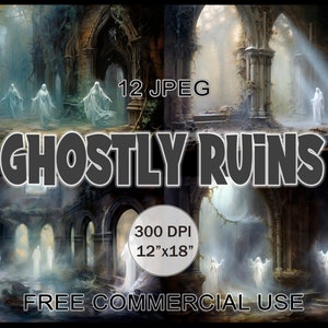 Pode incluir: Uma ilustração digital de uma cena de ruínas fantasmagóricas com figuras brancas em um arco de pedra. O texto "GHOSTLY RUINS" está no centro da imagem. O texto "12 JPEG" e "300 DPI 12" x 18" está no canto superior direito. O texto "FREE COMMERCIAL USE" está no centro inferior da imagem.