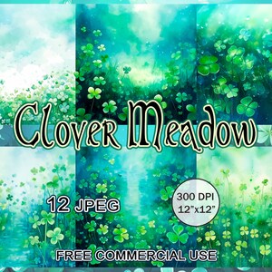 May include: A digital collage of 12 watercolor images featuring a green clover meadow. The images are 300 DPI and 12 inches by 12 inches. The text "Clover Meadow" is in the center of the collage. The text "12 JPEG" is in the lower left corner. The text "300 DPI 12"x12" is in the lower right corner. The text "FREE COMMERCIAL USE" is in the lower center.