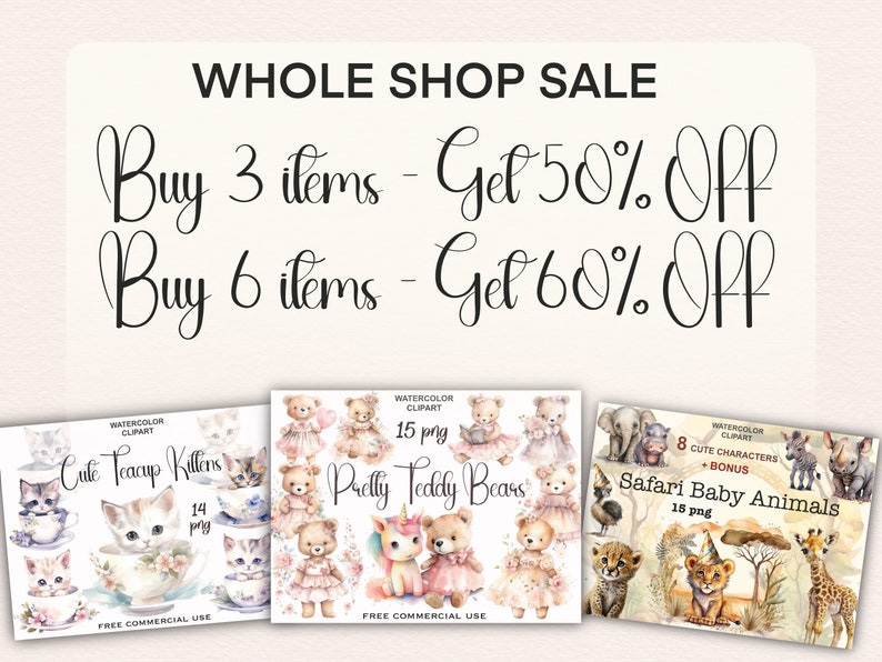 May include: Three digital illustrations of watercolor clipart sets. The first set features cute teacup kittens, the second set features pretty teddy bears, and the third set features safari baby animals. The text "Buy 3 items - Get 50% Off" and "Buy 6 items - Get 60% Off" is displayed at the top of the image.