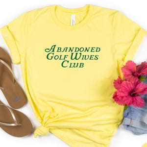 Abandoned Golf Wives Social Club Shirt, Funny Golf Wife Gift, Golf Par Tee Shirt, Golf Tournament Shirt Women Country Club Golf Wife Shirt