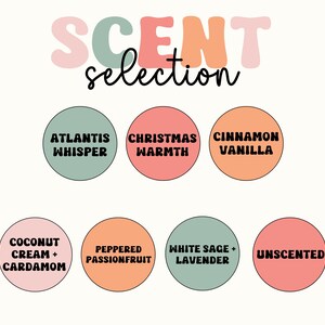 May include: A colorful chart with ten different scent options for candles. The scents are: Atlantis Whisper, Christmas Warmth, Cinnamon Vanilla, Coconut Cream + Cardamom, Peppered Passionfruit, White Sage + Lavender, Unscented.