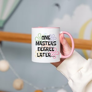 Masters Degree Mug Gift, Masters Graduate Mug, Masters Degree Graduation Gift, Masters Degree Coffee Mug, Funny Graduation Gift Accent Mug