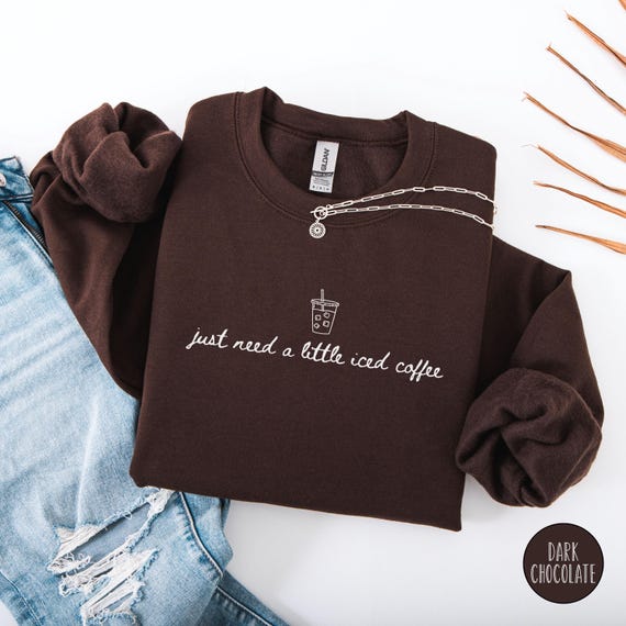 Coffee Sweatshirt Iced Coffee Lover Gift Coffee Lover Sweatshirt Funny Coffee Gift Coffee Shirt Coffee Sweater Trendy Coffee Lover Shirt