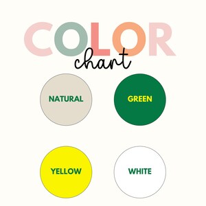 May include: Color chart with five color swatches: natural, green, yellow, white. The word "COLOR chart" is written in pink, green, and orange.
