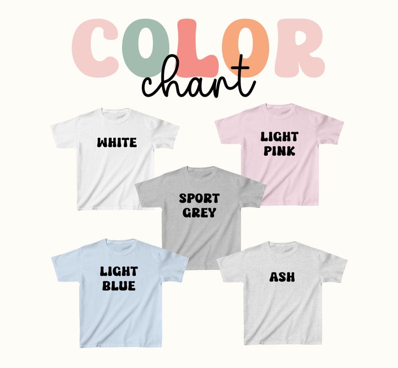 May include: A color chart graphic with the word "COLOR" in pastel colors and the word "chart" in black script. Five t-shirts are displayed, each in a different color: white, light pink, sport grey, light blue, and ash. Each shirt has its color name printed on it.