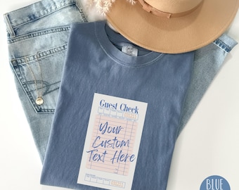 Custom Guest Check Shirt, Receipt Shirt, Custom Comfort Colors® Shirt, Funny Comfort Colors® Tee, Personalized Sarcasm Shirts That Go Hard