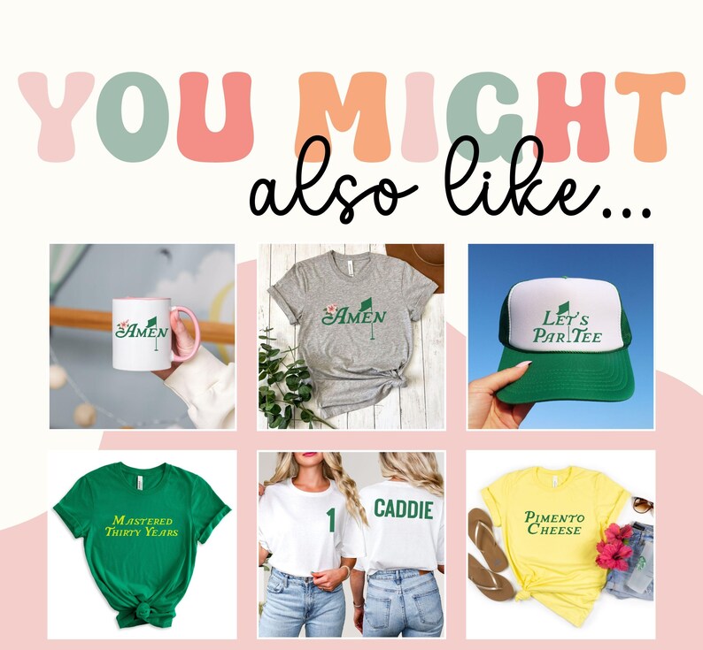 May include: A collage of six images featuring golf-themed apparel and accessories. The images include a white mug with a green golf flag design and the word "AMEN", a gray t-shirt with the same design, a green and white trucker hat with the text "LET'S PAR TEE", a green t-shirt with the text "MASTERED THIRTY YEARS", two white t-shirts with the numbers "1" and the word "CADDIE", and a yellow t-shirt with the text "PIMENTO CHEESE".