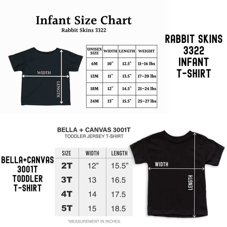 May include: Size chart for infant and toddler t-shirts. The chart shows unisex sizes, width, length, and weight in inches and pounds. The chart also includes the brand names Rabbit Skins 3322 and Bella + Canvas 3001T.