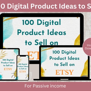 100 Digital Product Ideas to Sell on Etsy - Digital Product Ideas, Make Passive Income, Sell Digital Products