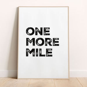 One More Mile, Workout, Treadmill, Marathon, Jog, Sprint, Track, Fitness, Art Print, Printable, Wall Art, Print, Typography, Home Gym, Gym
