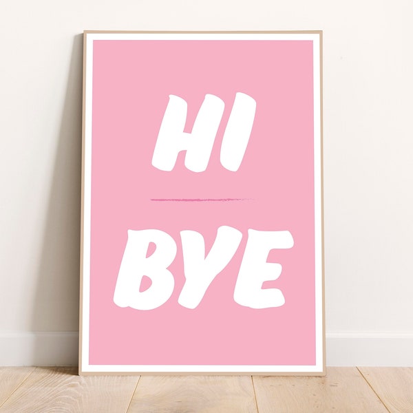 Hi, Bye, Greeting, Print Poster, Pink, Entryway, Front Door, Welcome Print, Digital Art, Digital Print, Hello, Wall Decor, Housewarming