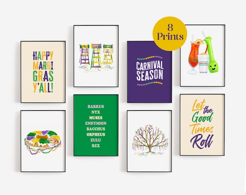 May include: 8 printable Mardi Gras themed posters. The posters feature various designs including a king cake, a tree with beads, a ladder, a cocktail, and text that says 'Happy Mardi Gras Y'all!' 'Carnival Season' 'Let the Good Times Roll' and 'Barkus, Nyx, Muses, Endymion, Bacchus, Orpheus, Zulu, Rex'.