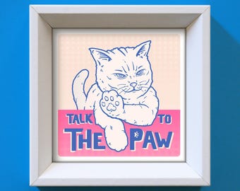 Talk To The Paw Cat Art Print: Funny Cat Lover Gift