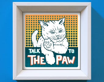 Talk to the Paw Cat Art Print: Funny Cat Lover Gift