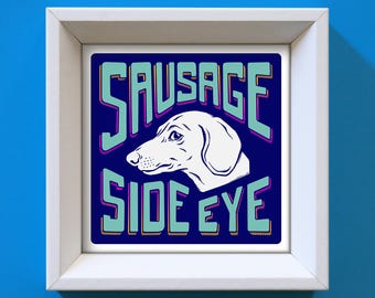Sausage Dog Side Eye Art Print: Funny Dachshund Gift