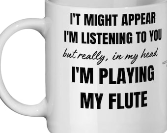 Flute Player Gifts - Flute Giftt Mug - Flute Player Gift - Flute Player Coffee Mug - Musician Gifts - Gift for Flautist- Musician Gift Mug