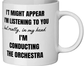 Conducting The Orchestra Gift-Band Gifts - Conductor Mug - Conductor Gift - Coffee Mug - Musicians Gifts - Gift for Conductor - Musician Mug