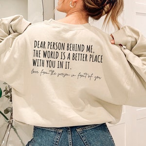 Dear Person Behind Me Sweatshirt, cute shirt, Person Behind Me Hoodie, Aesthetic Being Child T-Shirt, Trendy Inspirational T-shirt, Mom Gift