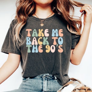 boho 90&#39;s Shirt,90s T-Shirt, Take Me Back To The 90s Shirt, Old Funny Day Shirts,1990 Retro Shirt,1990 Retro Shirt,90s girls Shirt, 1990