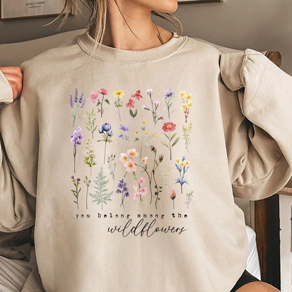 Wildflowers Pullover, Flower Hoodie, Wildflowers Sweatshirt,  Flower T-Shirt, Gift for Women, Women's Shirts, Best Friend Gift Flower Shirt