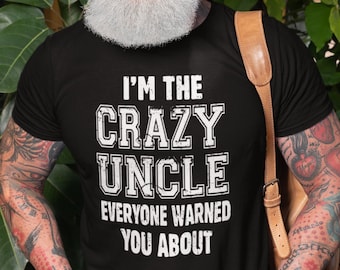 Mens Funny T-shirt Crazy Uncle Shirt Funny Uncle Shirt Fathers Day Uncle Tee Uncle Gifts Shirt For Men Uncle Gift Ideas Gift For Uncle