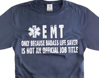 EMT T-Shirt: Funny Paramedic Gift, Emergency Medical Technician Tee