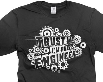 Trust Me I'm An Engineer T-Shirt: Geschenk für Techniker
