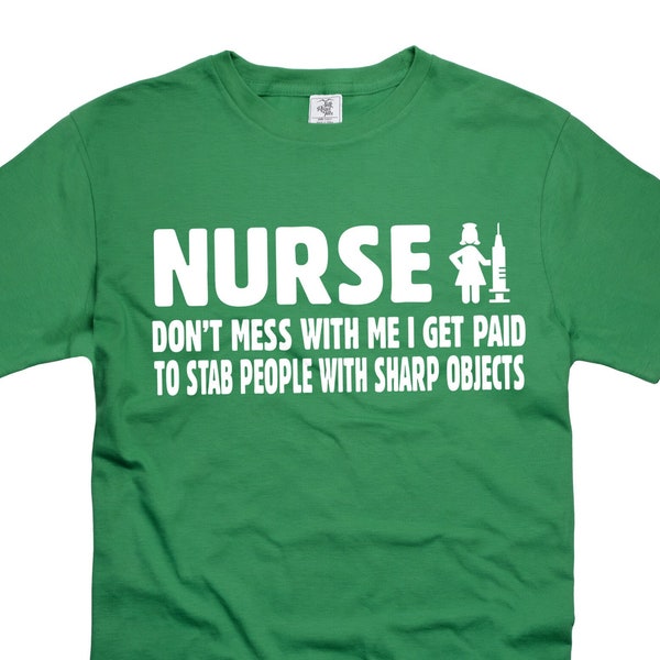 Funny Nurse Shirt Humorous Gifts Funny Saying Tee Nurse Stab Objects Funny Tee Mother's Day Nurse Shirt For Her Mom Wife Women